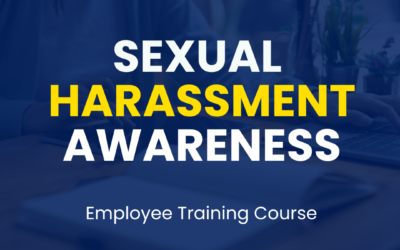 Why Sexual Harassment Awareness Training Matters, Sexual Harassment Awareness: Employee Training Course