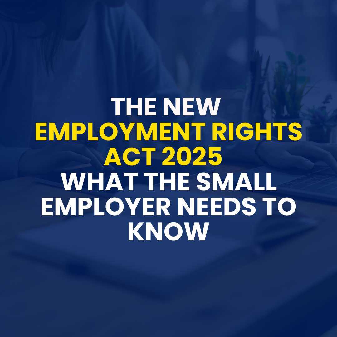 Full Employment Rights Employment Rights Act 2025: What Small Employers Need