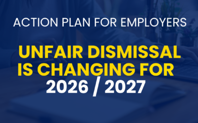 Unfair Dismissal Key Changes: An Employer Action Plan For 2026-27